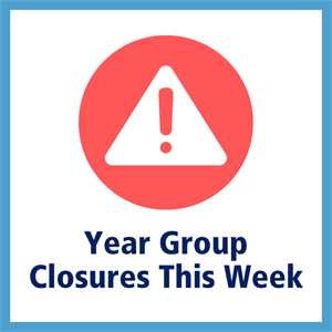 Year Group Closures This Week