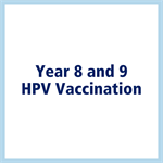 Year 8 and 9 HPV Vaccination