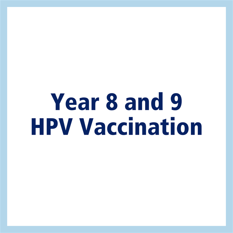 Year 8 and 9 HPV Vaccination