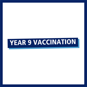 Year 9 Vaccinations