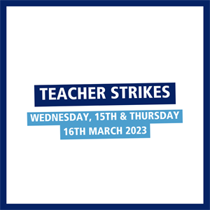 Teacher Strikes: Wednesday, 15th and Thursday, 16th March 2023